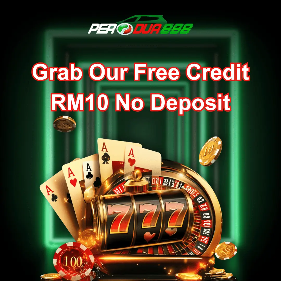 Grab Our Free Credit RM10 No Deposit – No Risk, Just Fun at Perodua888!