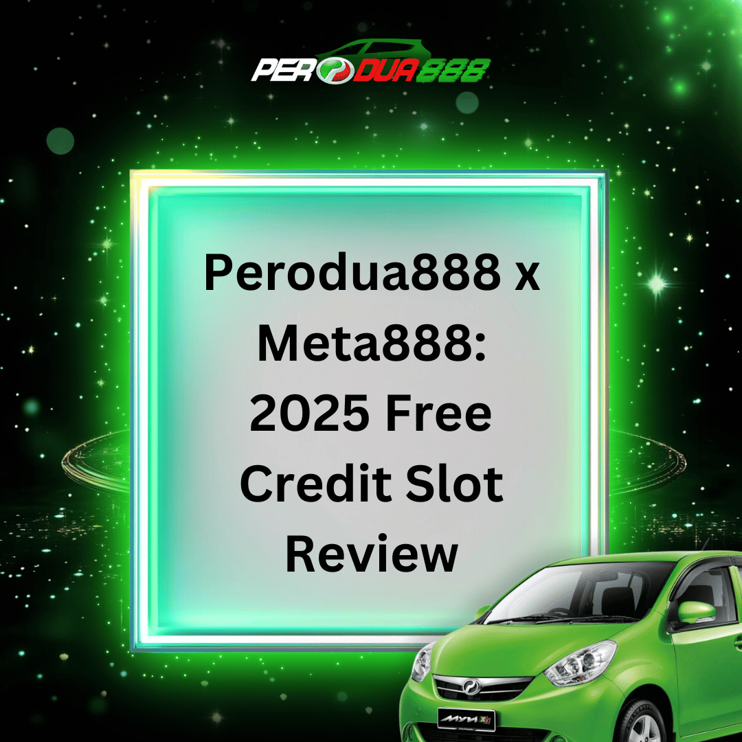 Perodua888 x Meta888: Free Credit Slot Review