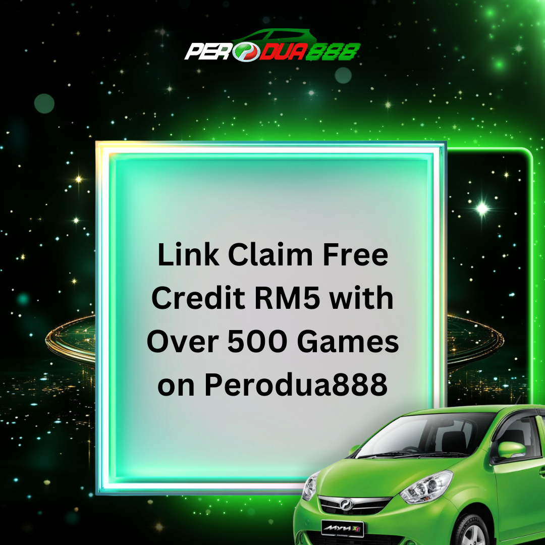 Link Claim Free Credit RM5 with Over 500 Games on Perodua888