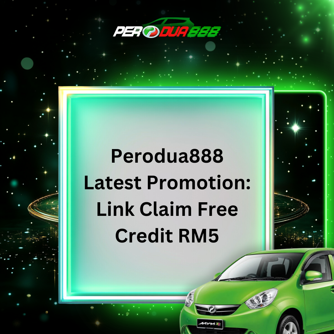 Perodua888 Latest Promotion: Link Claim Free Credit RM5