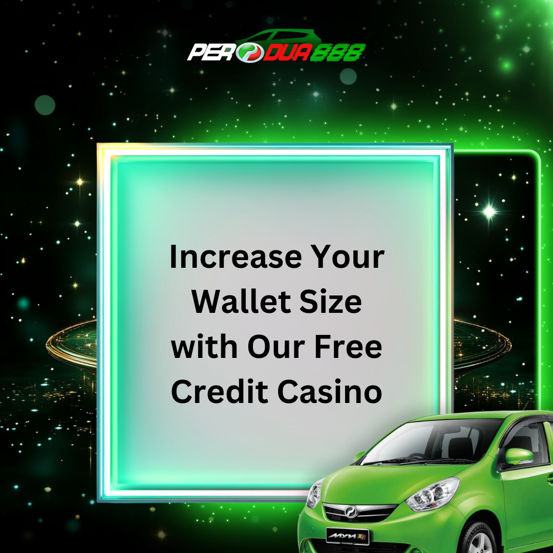 Increase Your Wallet Size with Our Free Credit Casino